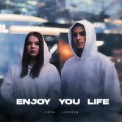 Слушать песню Enjoy You Life от LIOVA, Lustova