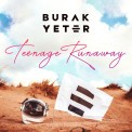Слушать песню Teenage Runaway от Burak Yeter