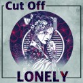 Слушать песню Lonely от Cut Off