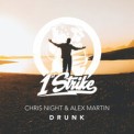 Слушать песню Drunk feat. Alex Martin от Chris Night