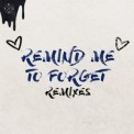 Слушать песню Remind Me to Forget (Young Bombs Remix) от Kygo feat. Miguel