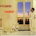 Слушать песню Words от F. R. David