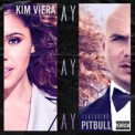 Слушать песню Ay Ay Ay от Kim Viera feat. Pitbull
