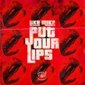 Слушать песню Put Your Lips от Like Mike