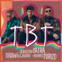 Слушать песню TBT от Sebastian Yatra & Rauw Alejandro & Manuel Turizo