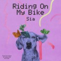 Слушать песню Riding On My Bike от Sia