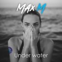 Слушать песню Under The Water от Max Fane