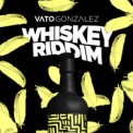 Слушать песню Whiskey Riddim от Vato Gonzalez