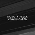 Слушать песню Complicated от Noro & Fella