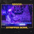 Слушать песню Stripper Bowl от Migos