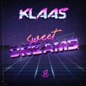 Слушать песню Sweet Dreams от Klaas