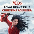 Слушать песню Loyal Brave True от Christina Aguilera