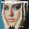 Слушать песню Obsessed от Claudia Valentina