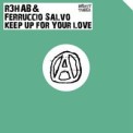 Слушать песню Keep Up For Your Love от R3hab, Ferruccio Salvo