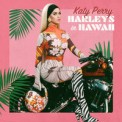 Слушать песню Harleys In Hawaii от Katy Perry