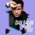 Слушать песню Allegro Ventigo от Dan Balan feat. Matteo