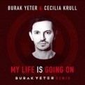 Слушать песню My Life Is Going On (Burak Yeter Remix) от Burak Yeter, Cecilia Krull