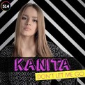 Слушать песню Don T Let Me Go от Kanita