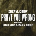 Слушать песню Prove You Wrong от Sheryl Crow feat. Stevie Nicks & Maren Morris