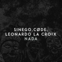 Слушать песню Nada от Sinego & CODE feat. Leonardo La Croix