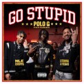Слушать песню Go Stupid от Polo G feat. Stunna 4 Vegas & NLE Choppa