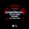Слушать песню Hold Back (Whiteout Remix) от Alexander Popov & M11 feat. Will Church