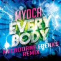 Слушать песню Everybody (Melbourne Freaks Radio Remix) от Mydca