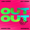 Слушать песню OUT OUT (feat. Charli XCX & Saweetie) от Joel Corry, Jax Jones feat. Charli XCX, Saweetie