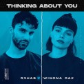 Слушать песню Thinking About You от R3HAB, Winona Oak