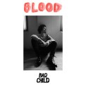 Слушать песню Blood от BAD CHILD