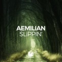 Слушать песню Slippin' от Aemilian