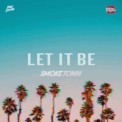 Слушать песню Let It Be от Smoketown