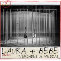 Слушать песню Verdades A Medias от Laura Pausini & Bebe