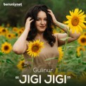 Слушать песню Jigi jigi от Gulinur