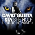 Слушать песню She Wolf (Falling to Pieces) [feat. Sia] от David Guetta feat. Sia