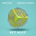 Слушать песню My Way от One Bit, Noah Cyrus