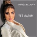 Слушать песню Yetmadimi от Munisa Rizayeva
