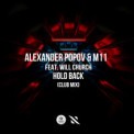 Слушать песню Hold Back от Alexander Popov, M11 feat. Will Church