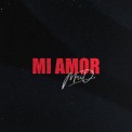 Слушать песню Mi amor от MriD