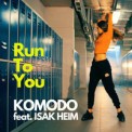 Слушать песню Run To You от Komodo feat. Isak Heim