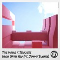 Слушать песню High with You от The Ware, Soulisse feat. Jimmy Burney