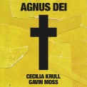 Слушать песню Agnus Dei от Cecilia Krull, Gavin Moss