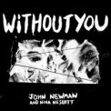 Слушать песню Without You от John Newman, Nina Nesbitt