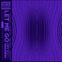 Слушать песню Let Me Go (Cerrone Remix) от Duke Dumont feat. RY X