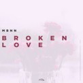 Слушать песню Broken Love от MBNN