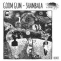 Слушать песню Shambala от Goom Gum