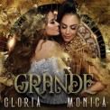 Слушать песню Grande от Gloria Trevi & Monica Naranjo