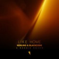 Слушать песню Like Home от Kosling & BlackCode feat. Robbie Rosen