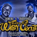 Слушать песню Baby So West Coast от DomiNo feat. Snoop Dogg