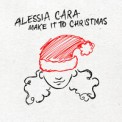 Слушать песню Make It To Christmas от Alessia Cara